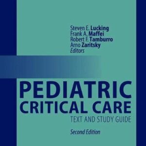 Pediatric Critical Care: Text and Study Guide, 2nd Edition (Original PDF from Publisher)