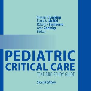 Pediatric Critical Care: Text and Study Guide, 2nd Edition (Original PDF from Publisher)