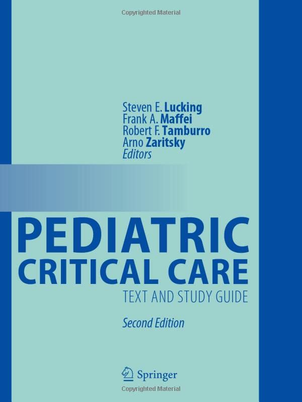 Pediatric Critical Care: Text and Study Guide, 2nd Edition (Original PDF from Publisher)