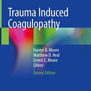 Trauma Induced Coagulopathy, 2nd Edition (Original PDF from Publisher)