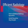 Efficient Radiology: How to Optimize Radiology Operations (Original PDF from Publisher)
