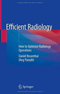 Efficient Radiology: How to Optimize Radiology Operations (Original PDF from Publisher)