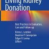 Living Kidney Donation: Best Practices in Evaluation, Care and Follow-up (Original PDF from Publisher)