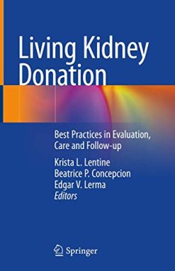 Living Kidney Donation: Best Practices in Evaluation, Care and Follow-up (Original PDF from Publisher)