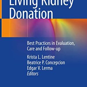 Living Kidney Donation: Best Practices in Evaluation, Care and Follow-up (Original PDF from Publisher)