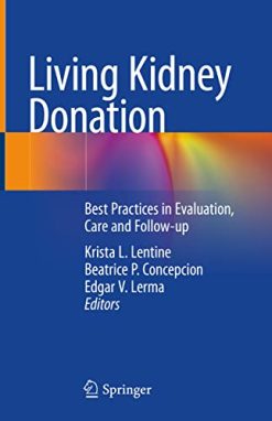 Living Kidney Donation: Best Practices in Evaluation, Care and Follow-up (Original PDF from Publisher)