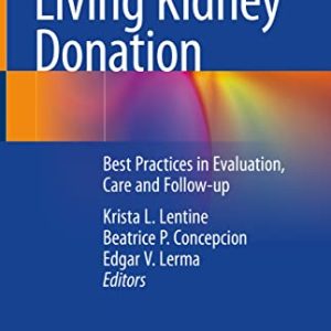 Living Kidney Donation: Best Practices in Evaluation, Care and Follow-up (Original PDF from Publisher)