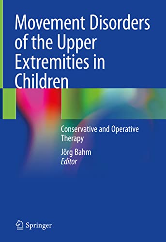 Movement Disorders of the Upper Extremities in Children: Conservative and Operative Therapy (Original PDF from Publisher)
