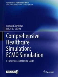 (FREE) Comprehensive Healthcare Simulation: ECMO Simulation: A Theoretical and Practical Guide (Original PDF from Publisher)
