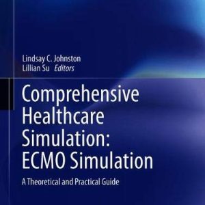 (FREE) Comprehensive Healthcare Simulation: ECMO Simulation: A Theoretical and Practical Guide (Original PDF from Publisher)