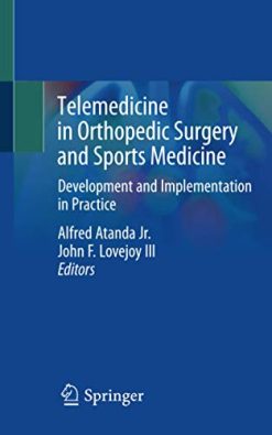 Telemedicine in Orthopedic Surgery and Sports Medicine: Development and Implementation in Practice (Original PDF from Publisher)