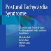 Postural Tachycardia Syndrome: A Concise and Practical Guide to Management and Associated Conditions (Original PDF from Publisher)