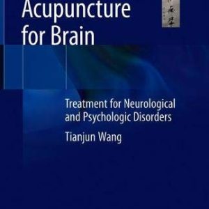 Acupuncture for Brain: Treatment for Neurological and Psychologic Disorders (Original PDF from Publisher)