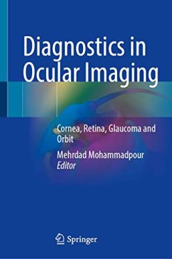 Diagnostics in Ocular Imaging: Cornea, Retina, Glaucoma and Orbit (Original PDF from Publisher)