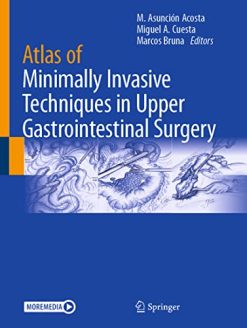 Atlas of Minimally Invasive Techniques in Upper Gastrointestinal Surgery (Original PDF from Publisher)
