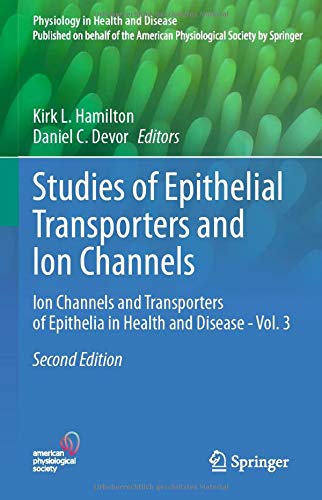 Studies of Epithelial Transporters and Ion Channels: Ion Channels and Transporters of Epithelia in Health and Disease – Vol. 3 (Physiology in Health and Disease) (Original PDF from Publisher)