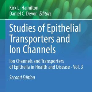 Studies of Epithelial Transporters and Ion Channels: Ion Channels and Transporters of Epithelia in Health and Disease – Vol. 3 (Physiology in Health and Disease) (Original PDF from Publisher)