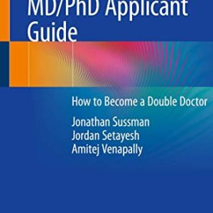 The Complete MD/PhD Applicant Guide: How to Become a Double Doctor (Original PDF from Publisher)