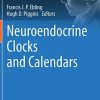 Neuroendocrine Clocks and Calendars (Masterclass in Neuroendocrinology, 10) (Original PDF from Publisher)
