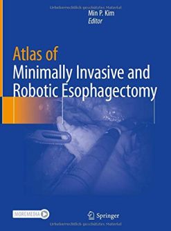 Atlas of Minimally Invasive and Robotic Esophagectomy (Original PDF from Publisher)