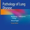 Pathology of Lung Disease: Morphology – Pathogenesis – Etiology, 2nd Edition (Original PDF from Publisher)