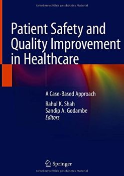 Patient Safety and Quality Improvement in Healthcare: A Case-Based Approach (Original PDF from Publisher)