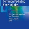 Common Pediatric Knee Injuries: Best Practices in Evaluation and Management (Original PDF from Publisher)