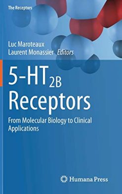 5-HT2B Receptors: From Molecular Biology to Clinical Applications (The Receptors, 35) (Original PDF from Publisher)