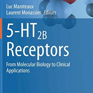 5-HT2B Receptors: From Molecular Biology to Clinical Applications (The Receptors, 35) (Original PDF from Publisher)