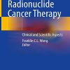 Locoregional Radionuclide Cancer Therapy: Clinical and Scientific Aspects (Original PDF from Publisher)