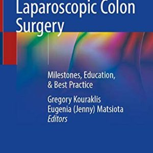 Laparoscopic Colon Surgery: Milestones, Education, & Best Practice (Original PDF from Publisher)