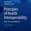 Principles of Health Interoperability: FHIR, HL7 and SNOMED CT, 4th Edition (Health Information Technology Standards) (Original PDF from Publisher)