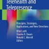 Telemedicine, Telehealth and Telepresence: Principles, Strategies, Applications, and New Directions (Original PDF from Publisher)