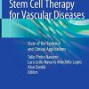 Stem Cell Therapy for Vascular Diseases: State of the Evidence and Clinical Applications (Original PDF from Publisher)