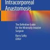 Intracorporeal Anastomosis: The Definitive Guide for the Minimally Invasive Surgeon (Original PDF from Publisher)