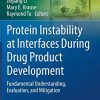 Protein Instability at Interfaces During Drug Product Development: Fundamental Understanding, Evaluation, and Mitigation (AAPS Advances in the Pharmaceutical Sciences Series, 43) (Original PDF from Publisher)