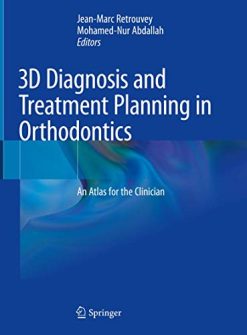3D Diagnosis and Treatment Planning in Orthodontics: An Atlas for the Clinician (Original PDF from Publisher)