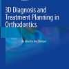 3D Diagnosis and Treatment Planning in Orthodontics: An Atlas for the Clinician (Original PDF from Publisher)