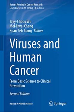 Viruses and Human Cancer: From Basic Science to Clinical Prevention (Recent Results in Cancer Research, 217), 2nd Edition (Original PDF from Publisher)