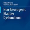 Non-Neurogenic Bladder Dysfunctions (Urodynamics, Neurourology and Pelvic Floor Dysfunctions) (Original PDF from Publisher)