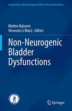 Non-Neurogenic Bladder Dysfunctions (Urodynamics, Neurourology and Pelvic Floor Dysfunctions) (Original PDF from Publisher)