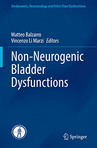 Non-Neurogenic Bladder Dysfunctions (Urodynamics, Neurourology and Pelvic Floor Dysfunctions) (Original PDF from Publisher)