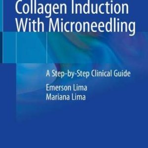 Percutaneous Collagen Induction With Microneedling: A Step-by-Step Clinical Guide (Original PDF from Publisher)