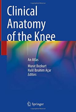 Clinical Anatomy of the Knee: An Atlas (Original PDF from Publisher)