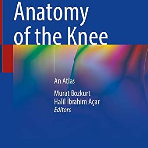 Clinical Anatomy of the Knee: An Atlas (Original PDF from Publisher)