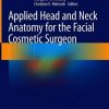 Applied Head and Neck Anatomy for the Facial Cosmetic Surgeon (Original PDF from Publisher)