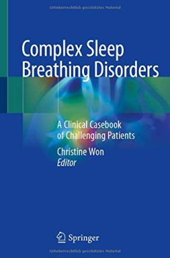 Complex Sleep Breathing Disorders: A Clinical Casebook of Challenging Patients (Original PDF from Publisher)