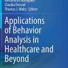 Applications of Behavior Analysis in Healthcare and Beyond (Original PDF from Publisher)