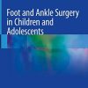 Foot and Ankle Surgery in Children and Adolescents (Original PDF from Publisher)