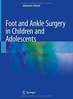 Foot and Ankle Surgery in Children and Adolescents (Original PDF from Publisher)